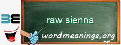 WordMeaning blackboard for raw sienna